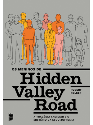 Os Meninos de Hidden Valley Road: a Tragédia Familiar e o Mistério da Esquizofrenia