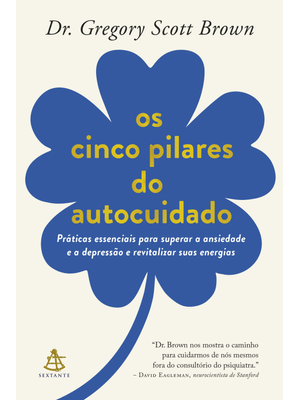 Os Cinco Pilares do Autocuidado: Práticas Essenciais para Superar a Ansiedade e a Depressão e Revita