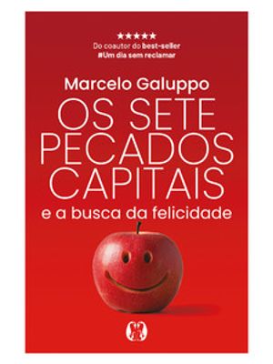 Os Sete Pecados Capitais e a Busca da Felicidade