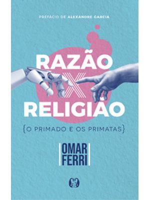 Razão X Religião