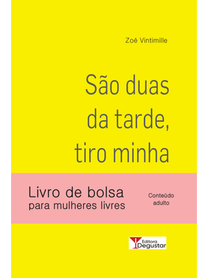 São Duas da Tarde, Tiro Minha Calcinha