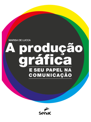 A Produção Gráfica: e Seu Papel na Comunicação