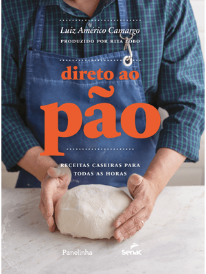 Direto Ao Pão: Receitas Caseiras para Todas as Horas