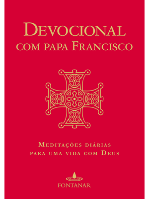 Devocional com Papa Francisco: Meditações Diárias para Uma Vida com Deus