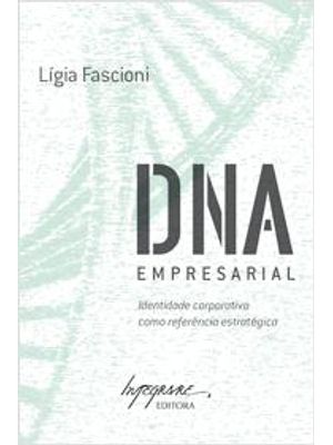 Dna Empresarial - Identidade Corporativa Como Referência Estratégica