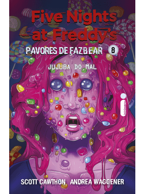 Jujuba do Mal: Five Nights At Freddy’S: Pavores de Fazbear – Vol. 8