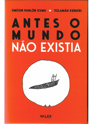 Antes o Mundo Não Existia