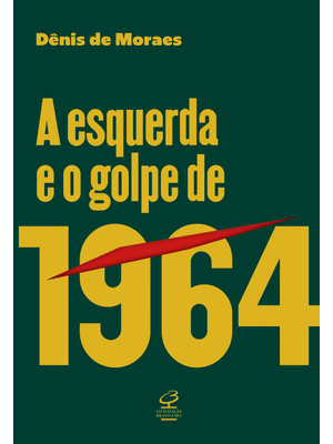 A Esquerda e o Golpe de 1964