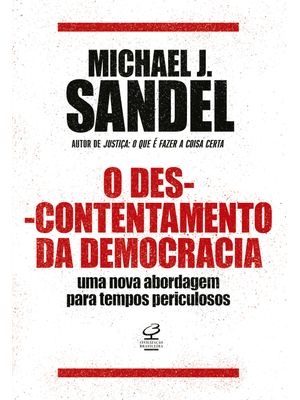 O Descontentamento da Democracia: Uma Nova Abordagem para Tempos Periculosos