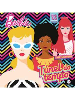 Barbie - Túnel do Tempo: 65 Anos de Barbie