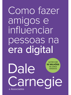 Como Fazer Amigos e Influenciar Pessoas na Era Digital