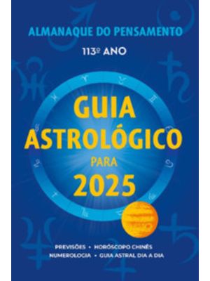 Almanaque do Pensamento 2025: Guia Astrológico para 2025