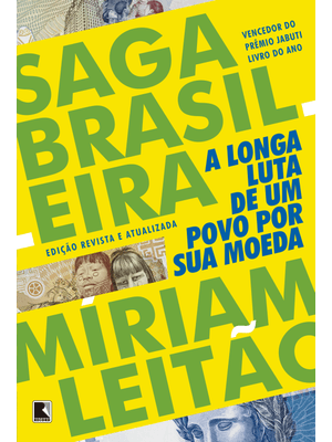 Saga Brasileira: a Longa Luta de Um Povo por Sua Moeda