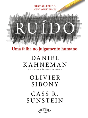 Ruído: Uma Falha no Julgamento Humano