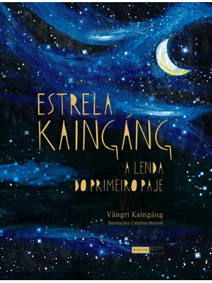 Estrela Kaingáng: a Lenda do Primeiro Pajé