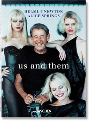 Helmut Newton & Alice Springs. Us and Them