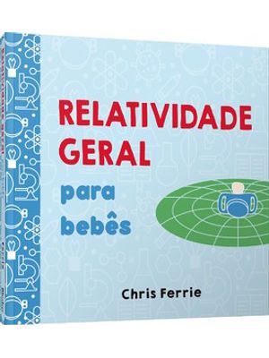 Relatividade Geral para Bebês