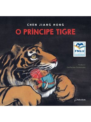 O Príncipe Tigre (Altamente Recomendável Fnlij 2024 - Categoria Tradução Adaptação Criança)