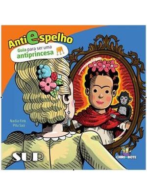 Antiespelho - Guia para Ser Uma Antiprincesa
