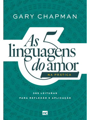 As 5 Linguagens do Amor na Prática: 365 Leituras para Reflexão e Aplicação