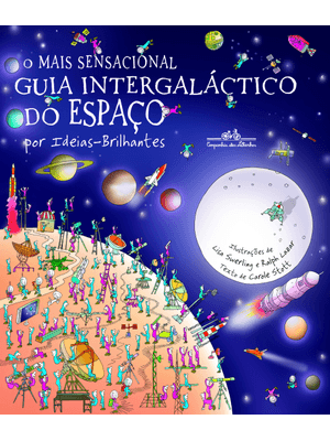 O Mais Sensacional Guia Intergaláctico do Espaço (Nova Edição): por Ideias-Brilhantes