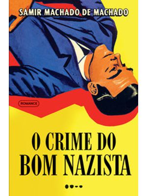 O Crime do Bom Nazista - Prêmio Jabuti 2024 Romance de Entretenimento