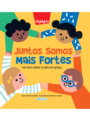 Juntos Somos Mais Fortes - Um Livro sobre a Vida em Grupo
