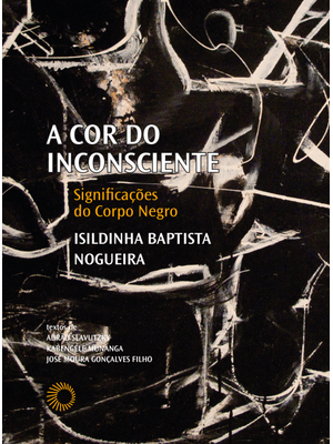 A Cor do Inconsciente: Significações do Corpo Negro