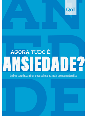 Agora Tudo É Ansiedade?: Coleção Quebrando o Tabu
