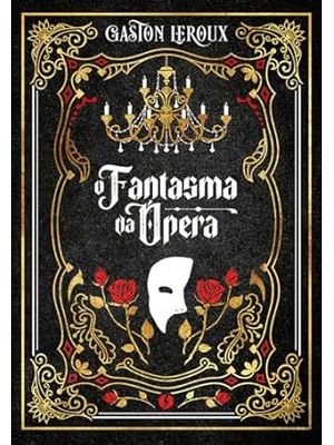 O Fantasma da Ópera – Edição de Luxo