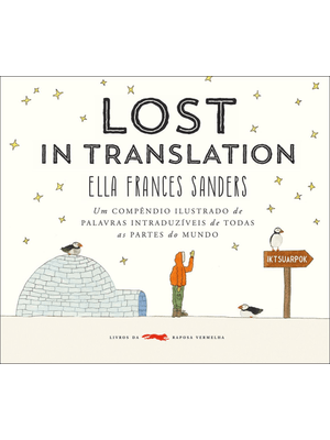 Lost in Translation: Um Compêndio Ilustrado de Palavras Intraduzíveis de Todas as Partes do Mundo