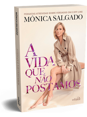 A Vida Que Não Postamos: Pensatas Atrevidas sobre Verdades On e Off-Line