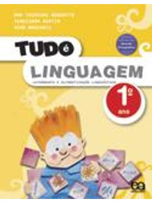 Tudo e Linguagem - Letramento e Alfabetização Linguistica - 1º Ano