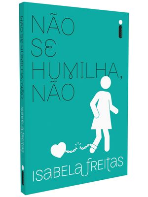 Não Se Humilha, Não