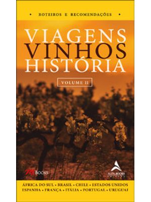 Viagens Vinhos História - Volume Ii