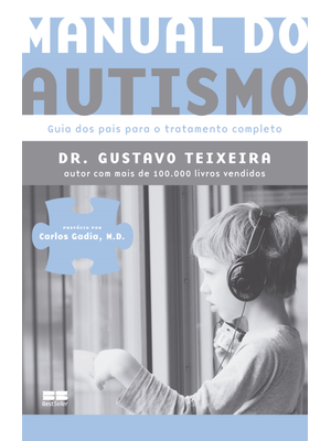 Manual do Autismo: Guia dos Pais para o Tratamento Completo