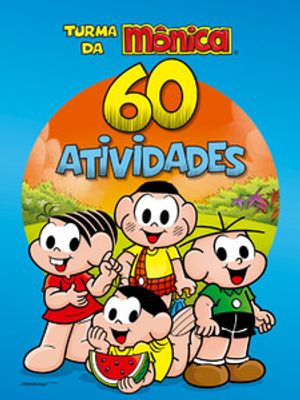 Turma da Mônica - 60 Atividades: 60 Atividades