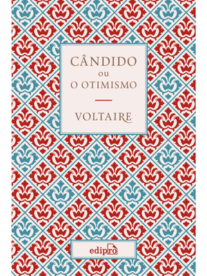 Cândido Ou o Otimismo - Voltaire