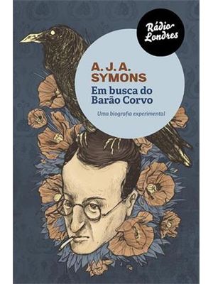 Em Busca do Barão Corvo - Uma Biografia Experimental