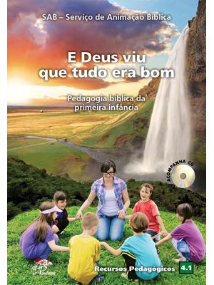 E Deus Viu Que Tudo Era Bom - Acompanha Cd: Pedagogia Bíblica da Primeira Infância - Recursos Pedagó