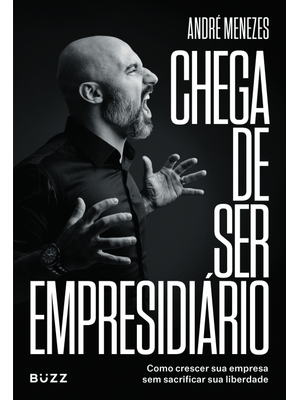 Chega de Ser Empresidiário: Como Crescer Sua Empresa sem Sacrificar Sua Liberdade