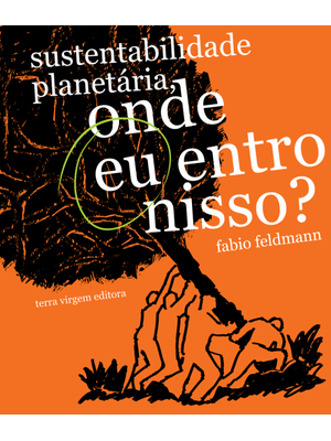 Sustentabilidade Planetária: Onde Eu Entro Nisso?