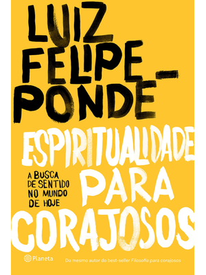 Espiritualidade para Corajosos: a Busca de Sentido no Mundo de Hoje
