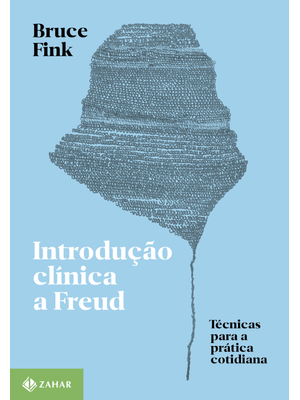 Introdução Clínica a Freud: Técnicas para a Prática Cotidiana