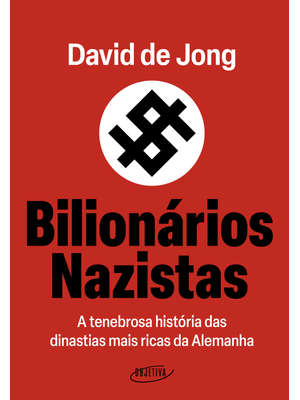 Bilionários Nazistas: a Tenebrosa História das Dinastias Mais Ricas da Alemanha
