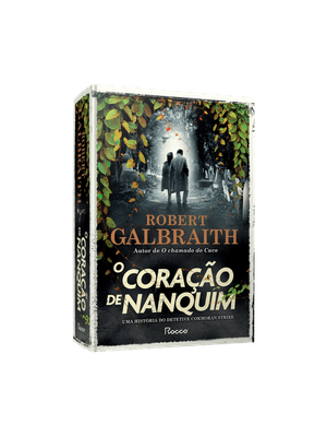 O Coração de Nanquim: Uma História do Detetive Cormoran Strike
