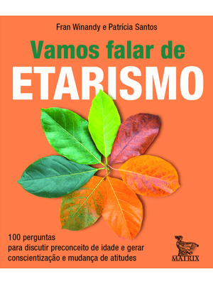 Vamos Falar de Etarismo: 100 Perguntas para Discutir Preconceito de Idade e Gerar Conscientização e