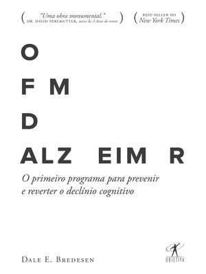 O Fim do Alzheimer: o Primeiro Programa para Prevenir e Reverter o Declínio Cognitivo