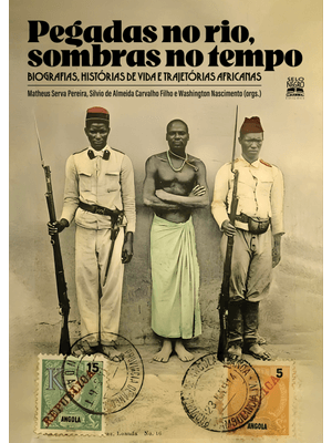 Pegadas no Rio, Sombras no Tempo: Biografias, Histórias de Vida e Trajetórias Africanas