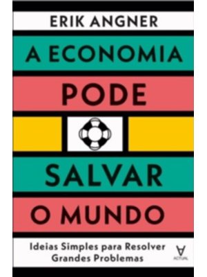 A Economia Pode Salvar o Mundo